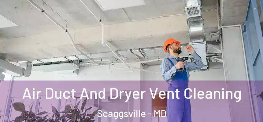 Air Duct And Dryer Vent Cleaning Scaggsville - MD