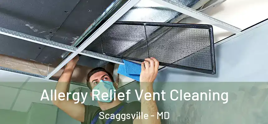  Allergy Relief Vent Cleaning Scaggsville - MD