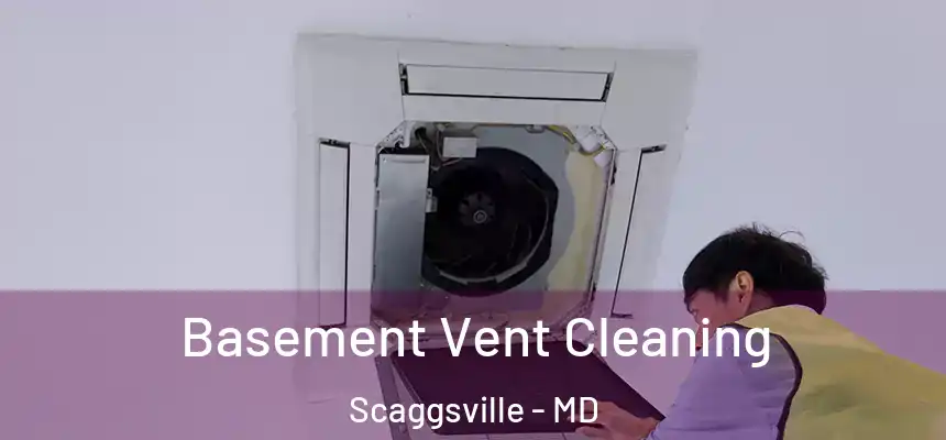  Basement Vent Cleaning Scaggsville - MD