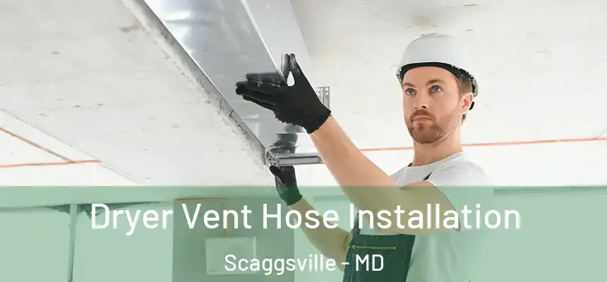  Dryer Vent Hose Installation Scaggsville - MD