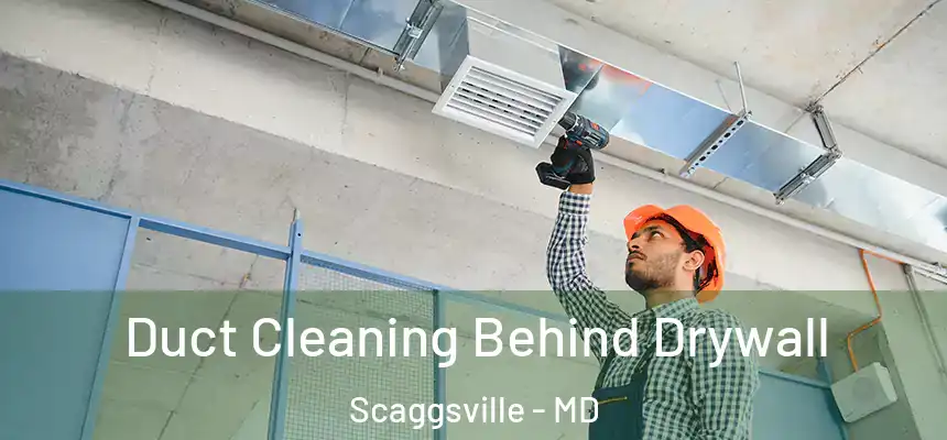  Duct Cleaning Behind Drywall Scaggsville - MD