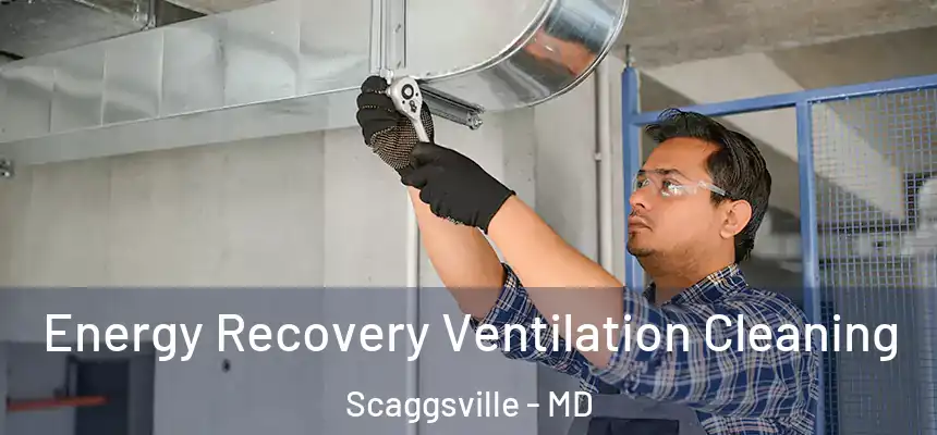 Energy Recovery Ventilation Cleaning Scaggsville - MD
