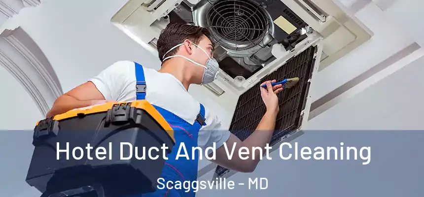  Hotel Duct And Vent Cleaning Scaggsville - MD