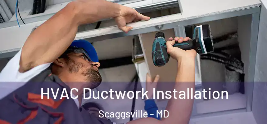  HVAC Ductwork Installation Scaggsville - MD