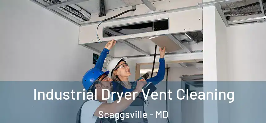 Industrial Dryer Vent Cleaning Scaggsville - MD