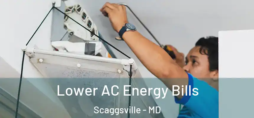  Lower AC Energy Bills Scaggsville - MD