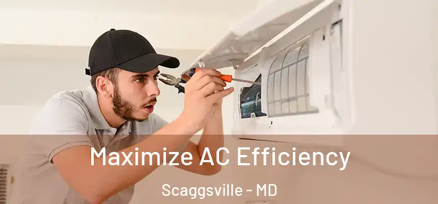 Maximize AC Efficiency Scaggsville - MD