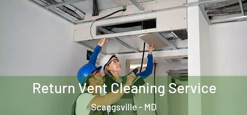  Return Vent Cleaning Service Scaggsville - MD