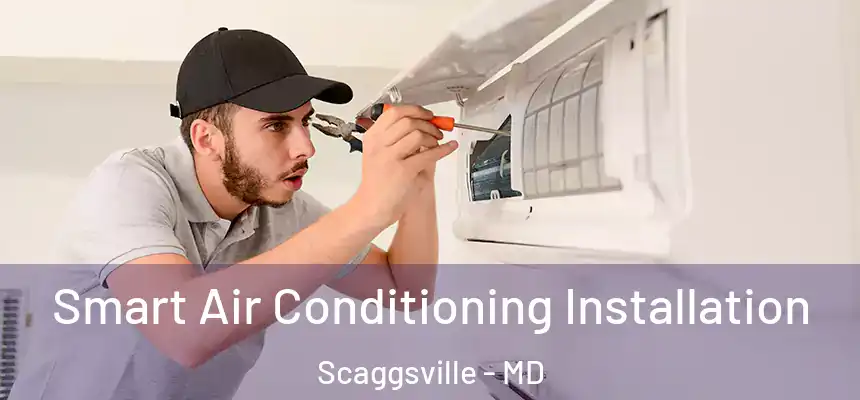  Smart Air Conditioning Installation Scaggsville - MD