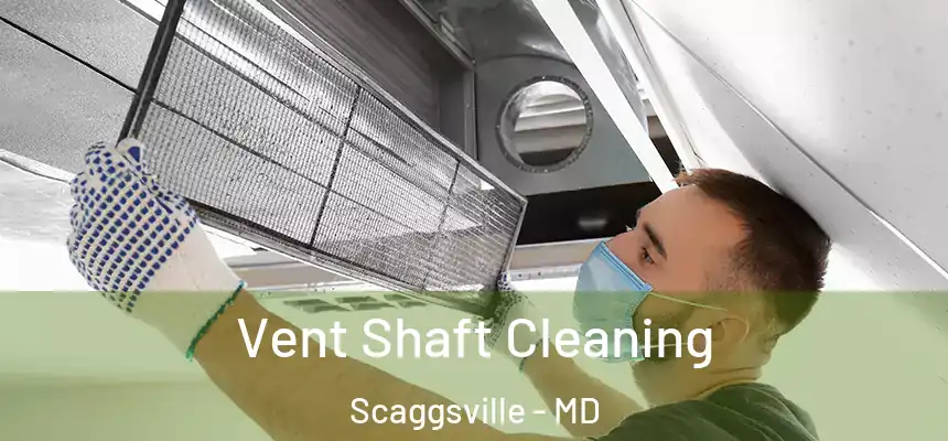  Vent Shaft Cleaning Scaggsville - MD